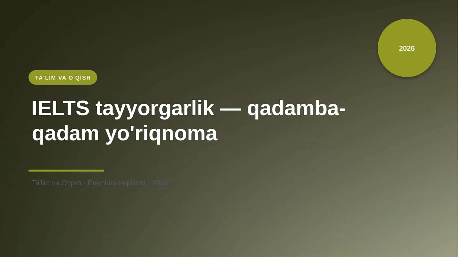 IELTS tayyorgarlik — qadamba-qadam yo'riqnoma