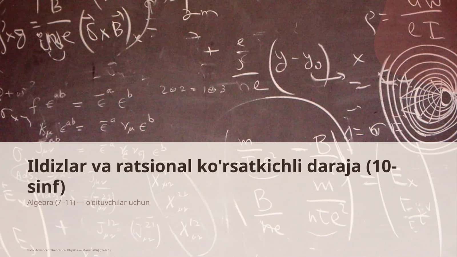 Ildizlar va ratsional ko'rsatkichli daraja (10-sinf)