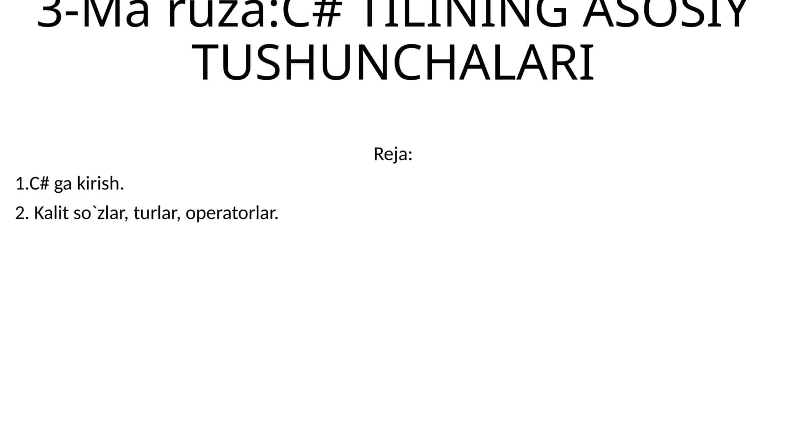 3-Ma`ruza:C# TILINING ASOSIY TUSHUNCHALARI