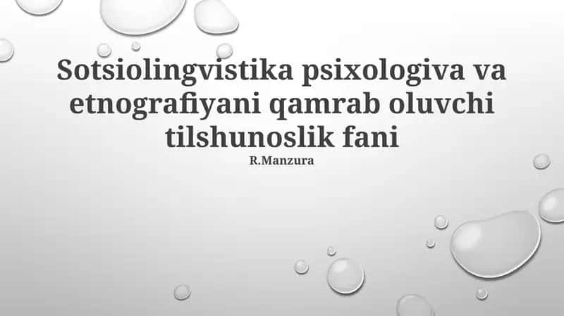 Sotsiolingvistika psixologiva va etnografiyani qamrab oluvchi tilshunoslik fani