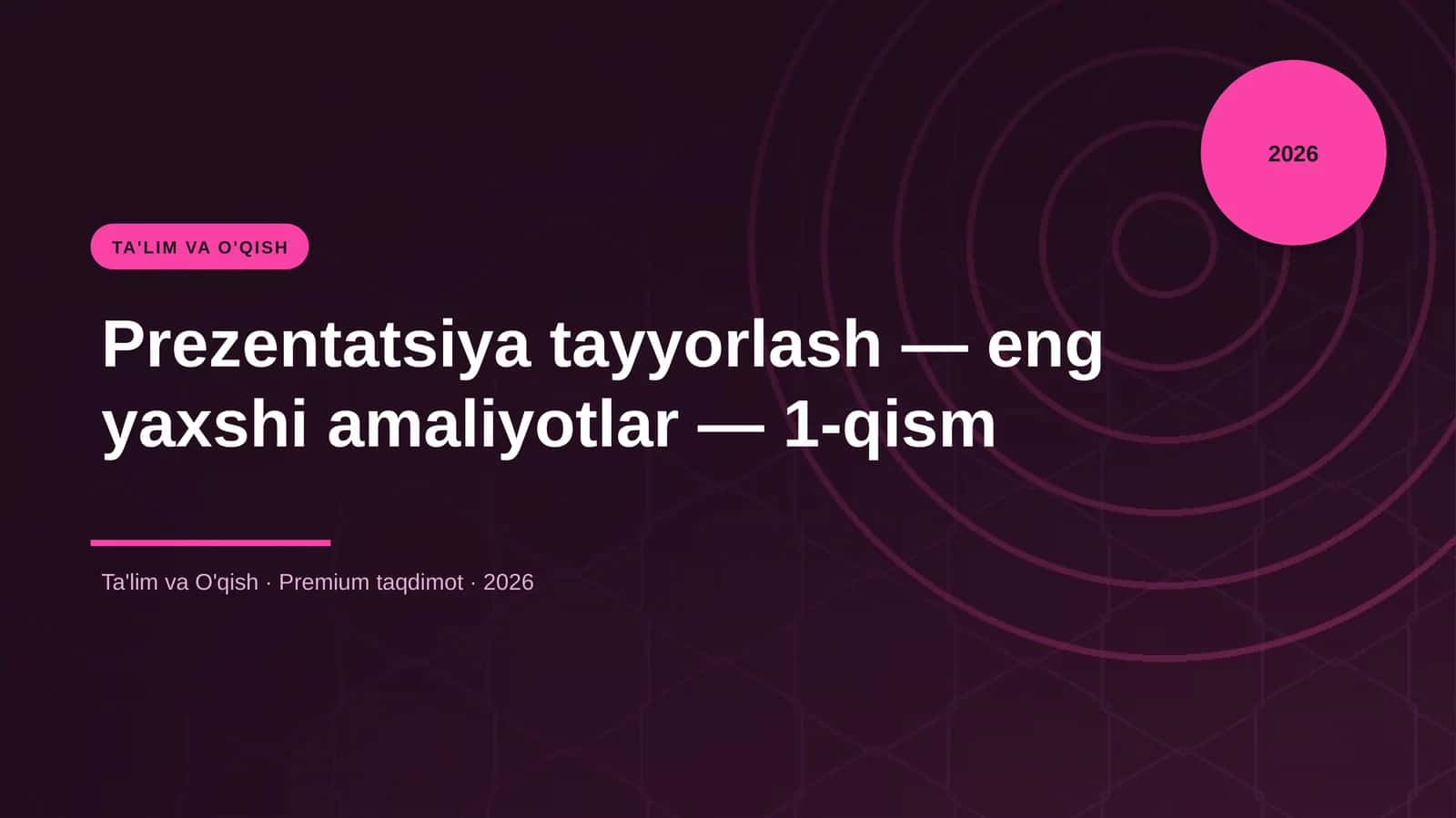 Prezentatsiya tayyorlash — eng yaxshi amaliyotlar — 1-qism