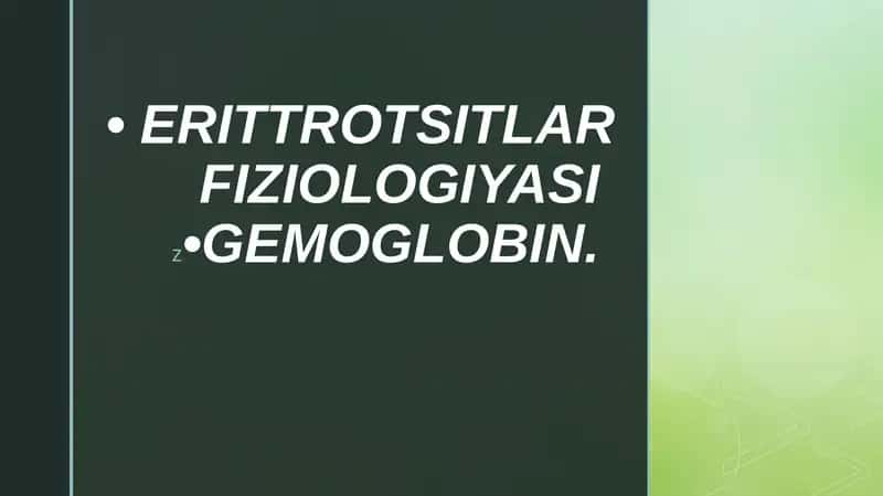 Eritrotsitlar fiziologiyasi. Gemoglobin