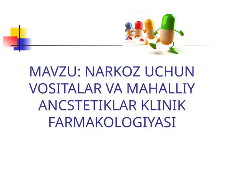 NARKOZ UCHUN VOSITALAR VA MAHALLIY ANCSTETIKLAR KLINIK FARMAKOLOGIYASI