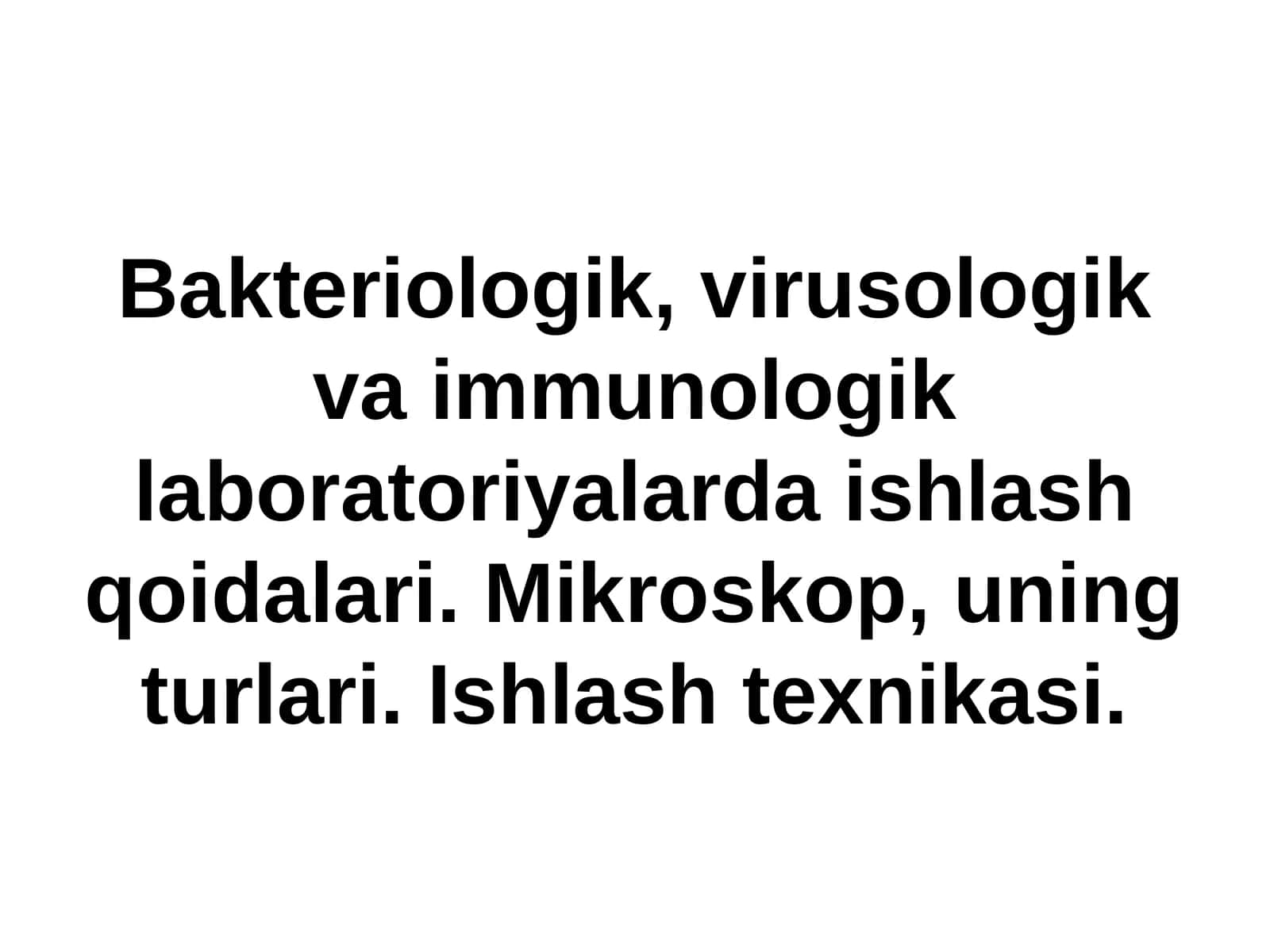 Bakteriologik, virusologik va immunologik laboratoriyalarda ishlash qoidalari