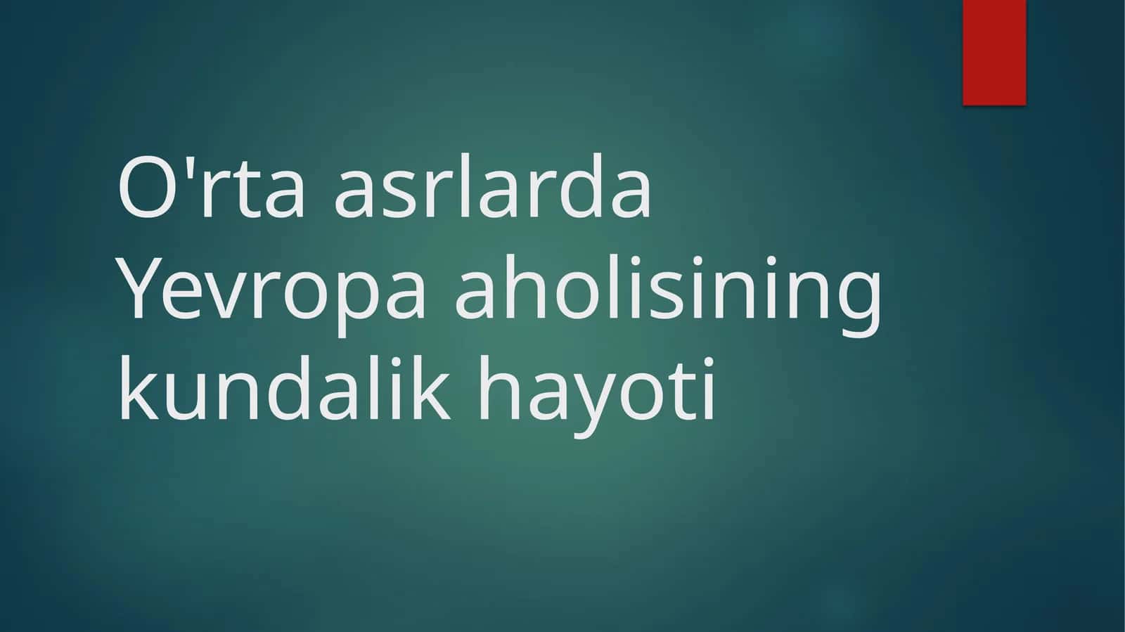 O'rta asrlarda Yevropa aholisining kundalik hayoti