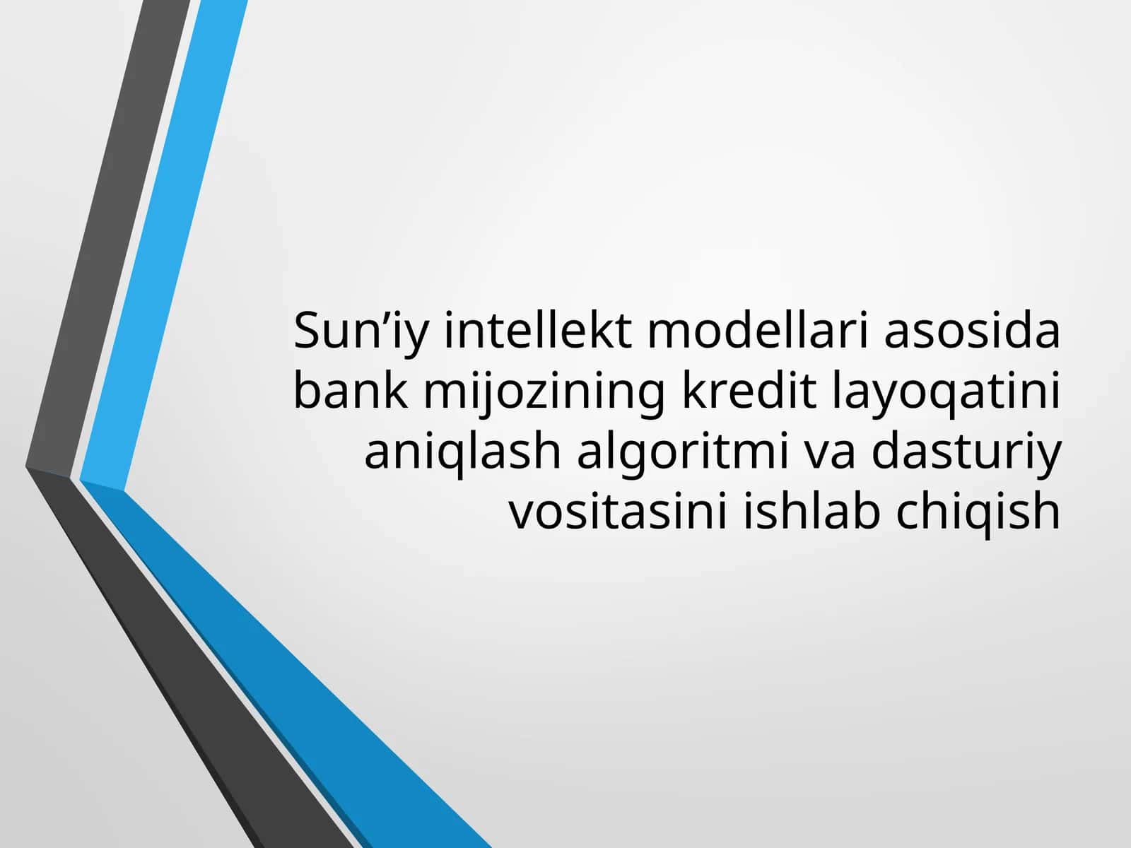 Sun’iy Intellekt Modellari Asosida Bank Mijozining Kreditlarni Aniqlash Algoritmi