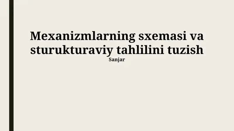 Mexanizmlarning sxemasi va sturukturaviy tahlilini tuzish