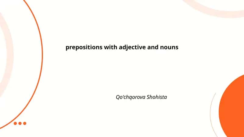 prepositions with adjective and nouns Qoʻchqorova Shohista