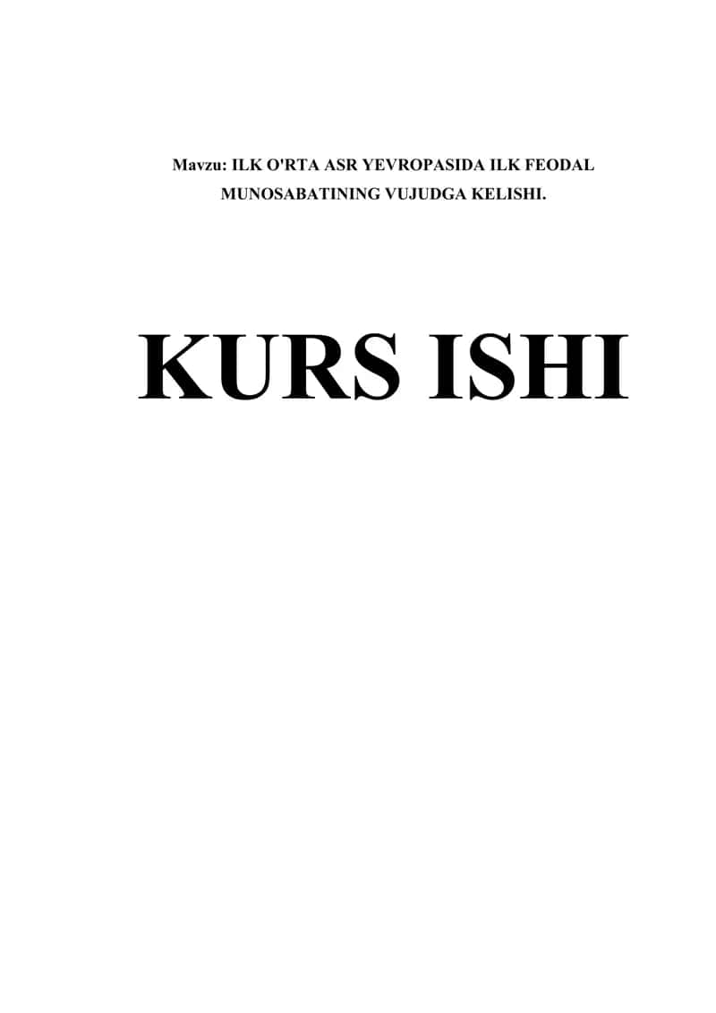 ILK O'RTA ASR YEVROPASIDA ILK FEODAL MUNOSABATINING VUJUDGA KELISHI.