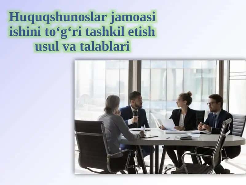 Huquqshunoslarjamoasi ishini tushuntirish va talablar
