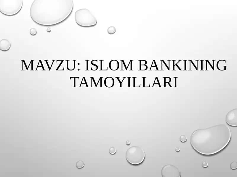 Islom bankining tamoyillari mavzusida taqdimot