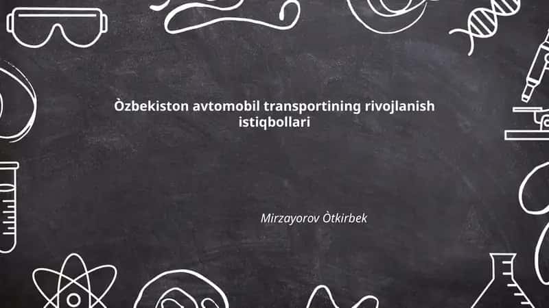 Òzbekiston avtomobil transportining rivojlanish istiqbollari