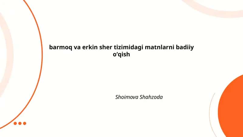 Barmoq va erkin sher tizimidagi matnlarni badiiy oʻqish