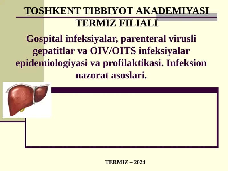 Gospital infeksiyalar, parenteral virusli gepatitlar va OIV/OITS infeksiyalar epidemiologiyasi va profilaktikasi. Infeksion nazorat asoslari.