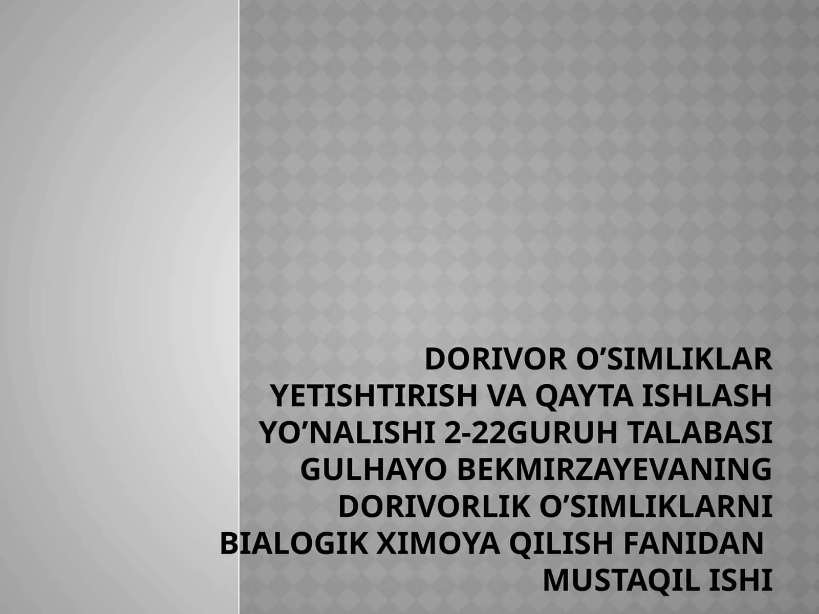 Dorivorlik oʻsimliklarni biologik himoya qilish fanidan MUSTAQIL ISHI
