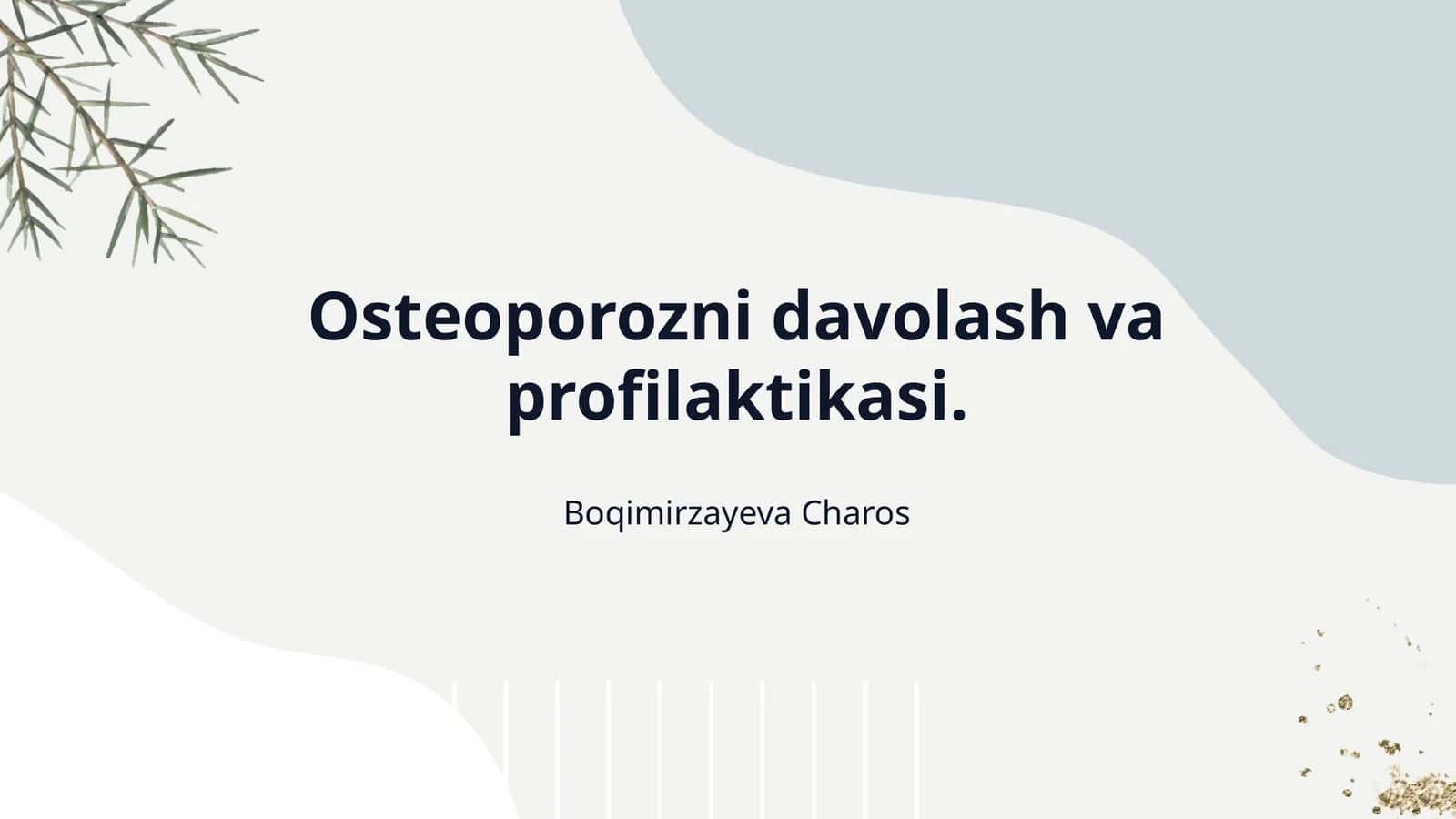 Osteoporozni davolash va profilaktikasi.