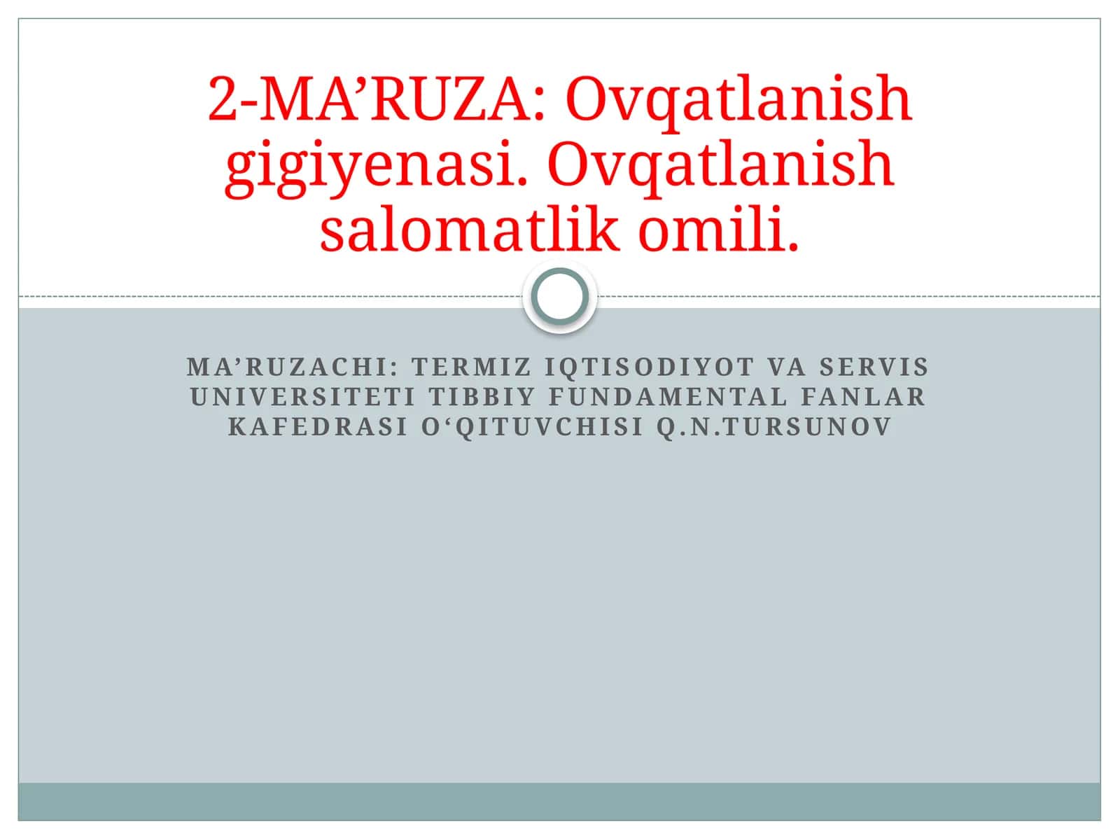 2-MA’RUZA: Ovqatlanishgiyenasining muammolari