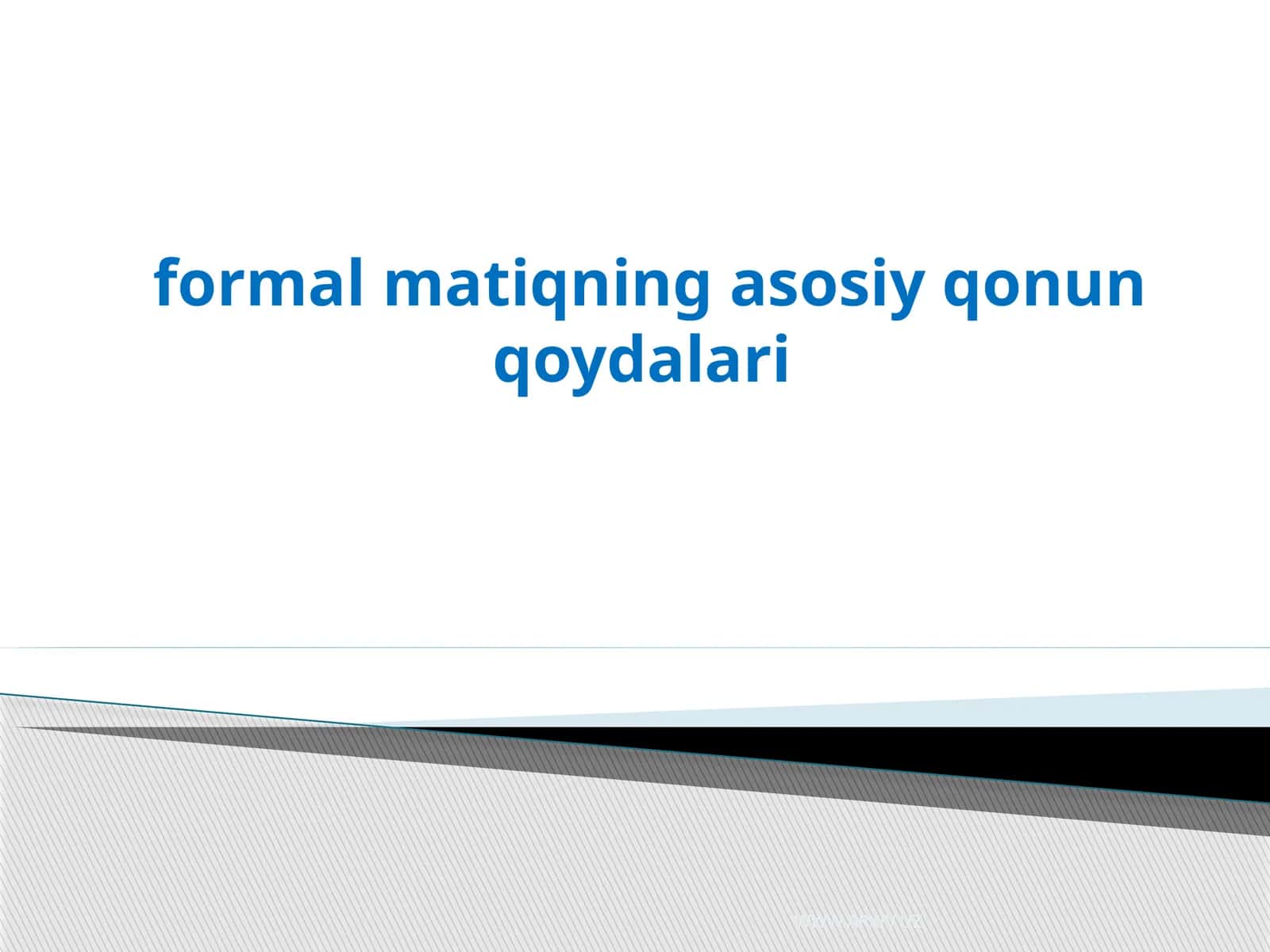 Formal mantiqning asosiy qonun-qoidalari