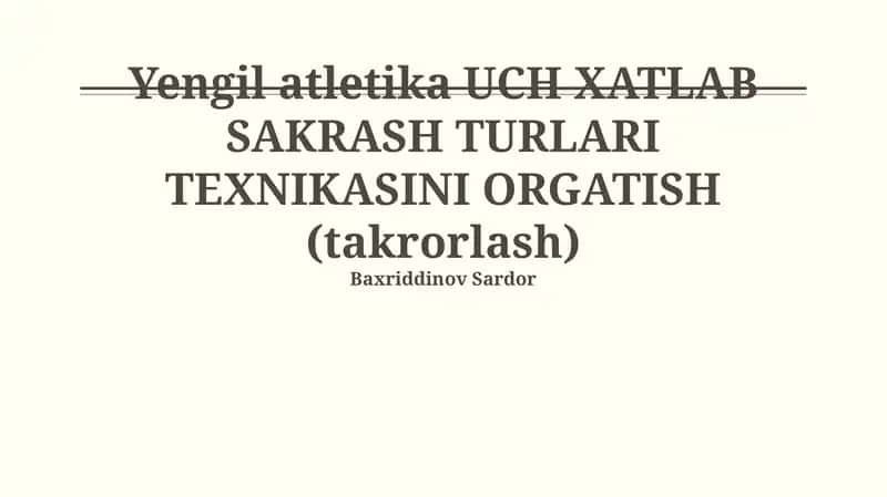Yengil atletika UCH XATLAB SAKRASH TURLARI TEXNIKASINI ORGATISH (takrorlash)