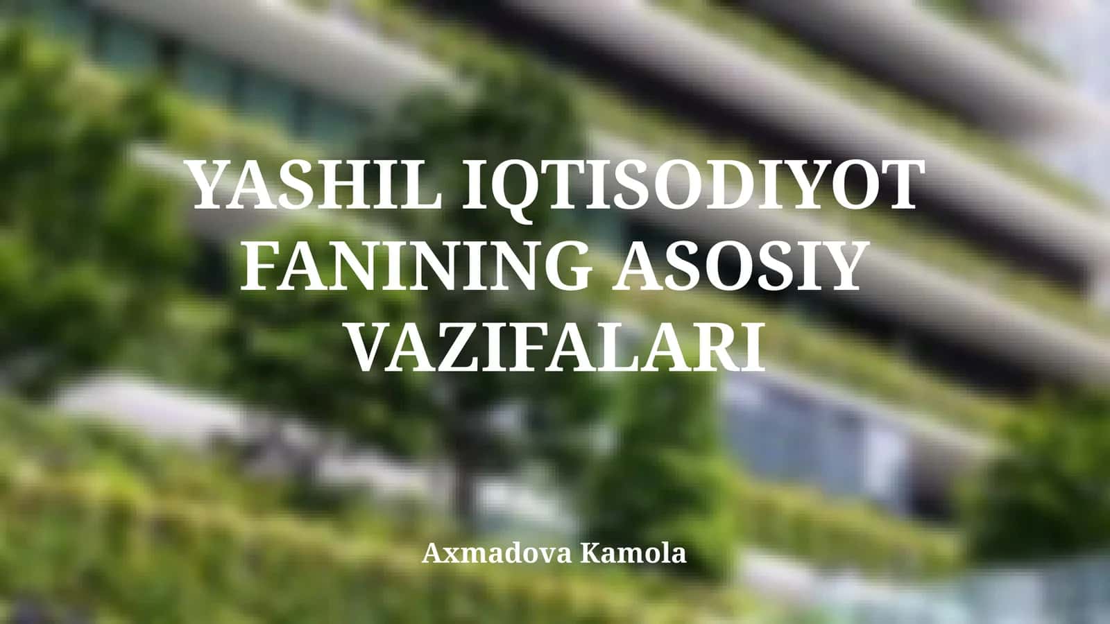 YASHIL IQTISODIYOT FANINING ASOSIY VAZIFALARI