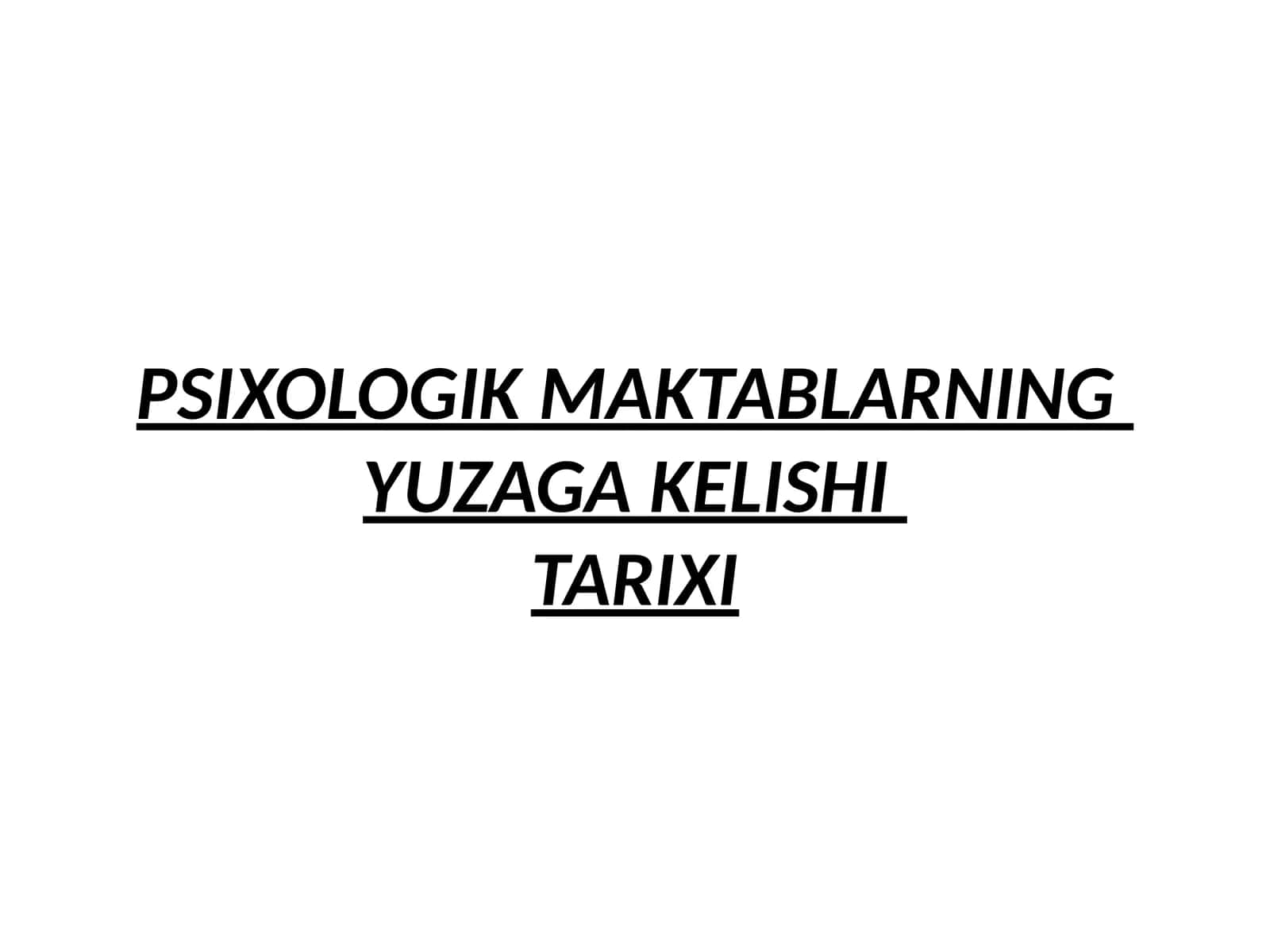PSIXOLOGIK MAKTABLARNING YUZAGA KELISH TARIXI