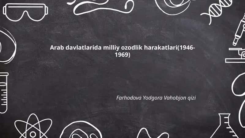 Arab davlatlarida milliy ozodlik harakatlari(1946-1969)