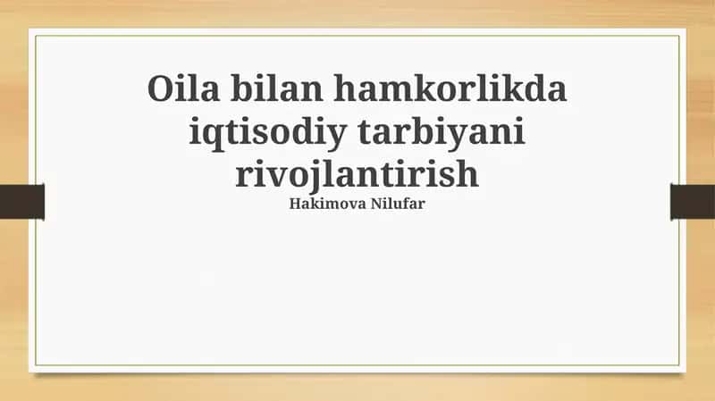 Oilaning iqtisodiy ta'limdagi roli va ahamiyati