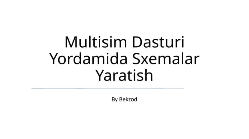 Multisim Dasturi Yordamida Sxemalar Yaratish