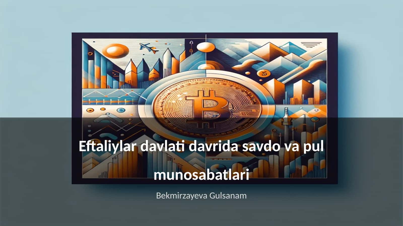 Eftaliylar davlati davrida savdo va pul munosabatlari