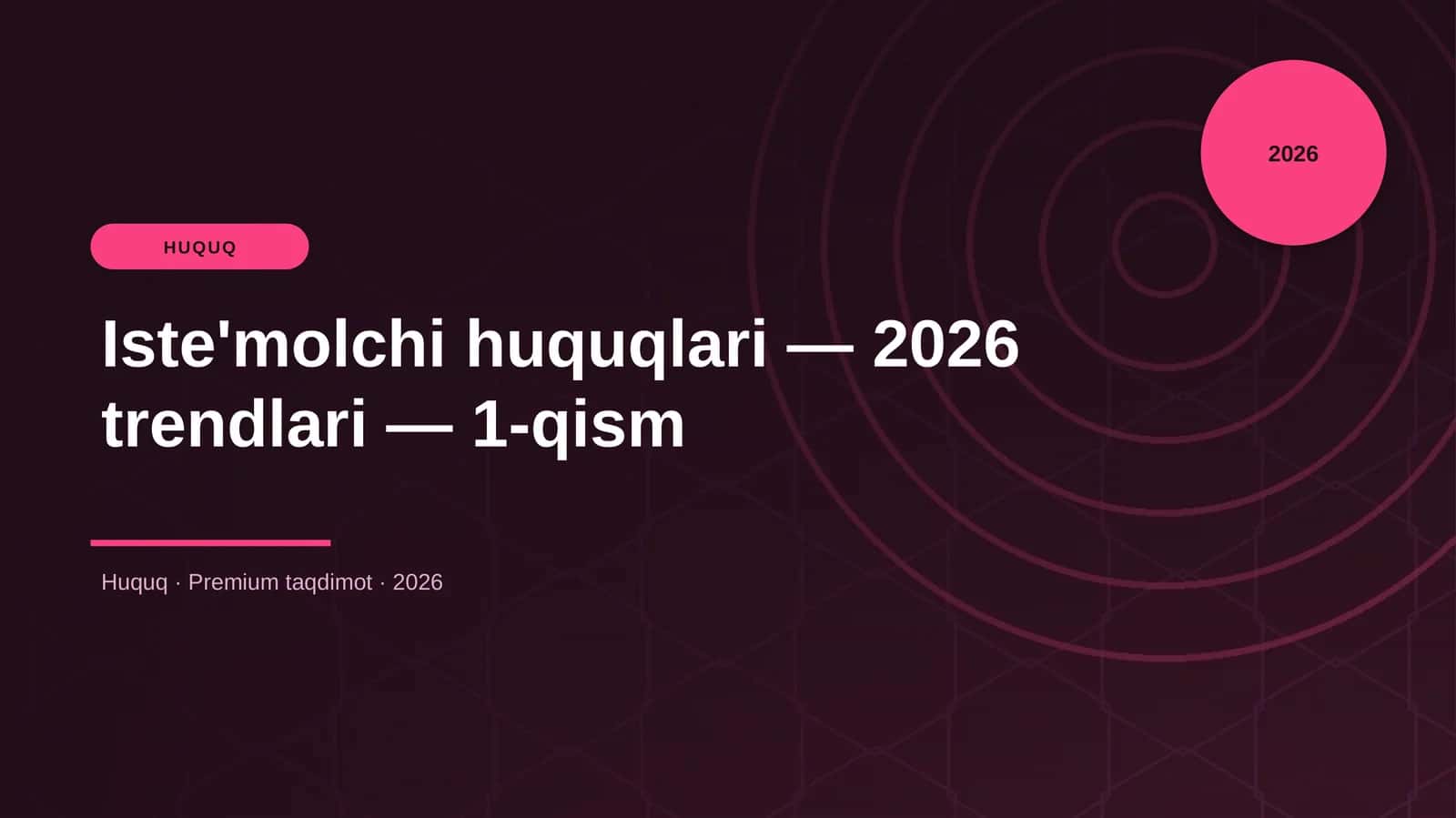 Iste'molchi huquqlari — 2026 trendlari — 1-qism