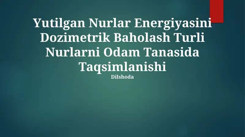 Yutilgan Nurlar Energiyasini Dozimetrik Baholash Turli Nurlarni Odam Tanasida Taqsimlanishi