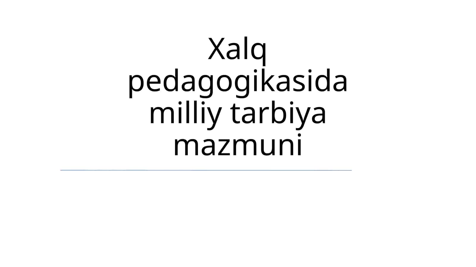 Xalq pedagogikasida milliy tarbiya mazmuni