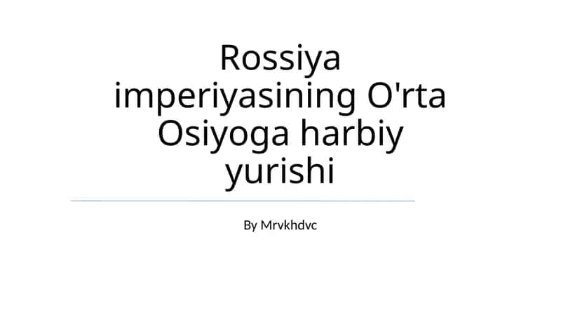 Rossiya imperiyasining O'rta Osiyoga harbiy yurishi