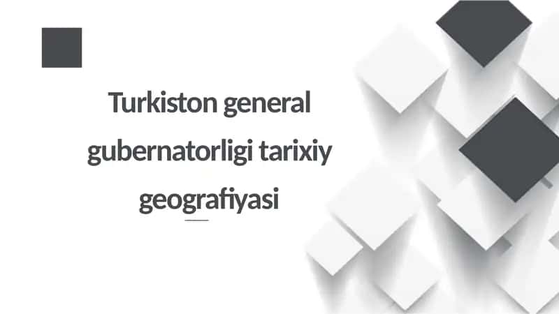 Turkiston general gubernatorligi tarixiy geografiyasi