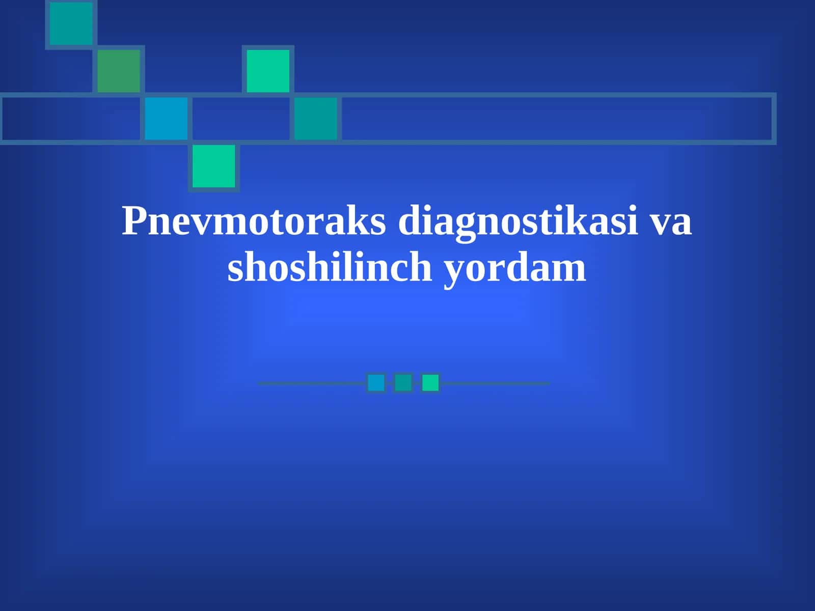 Pnevmotoraks diagnostikasi va shoshilinch yordam