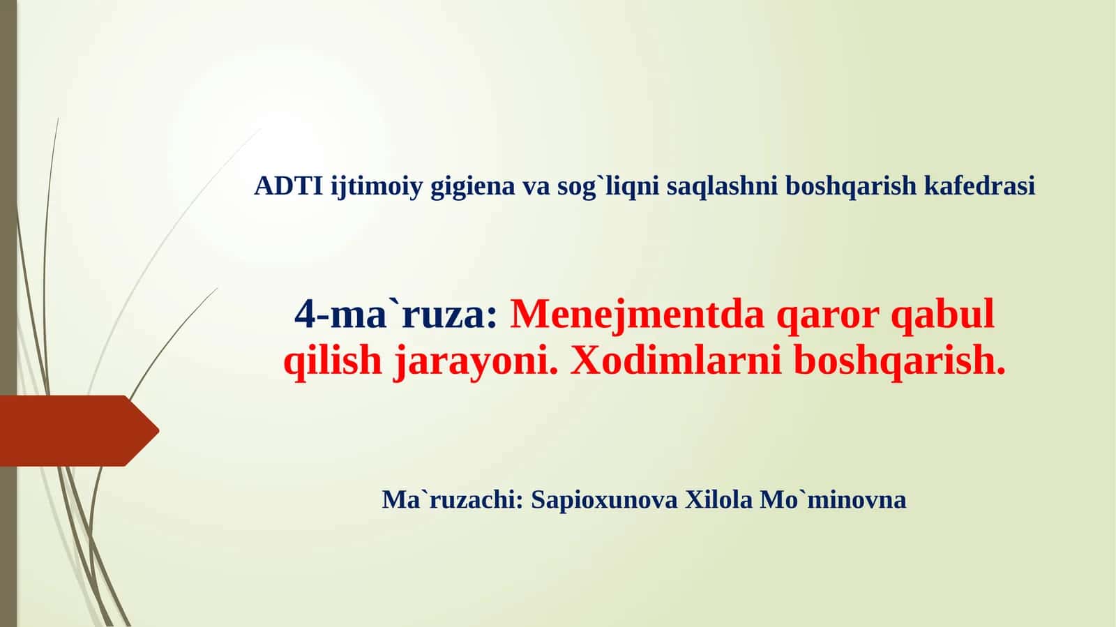 ADT Ijtimoiy gigiena va sog'liqni saqlashni boshqarish kafedrasi 4-ma'ruza: Menejmentda qaror qabul qilish jarayoni. Xodimlarni boshqarish