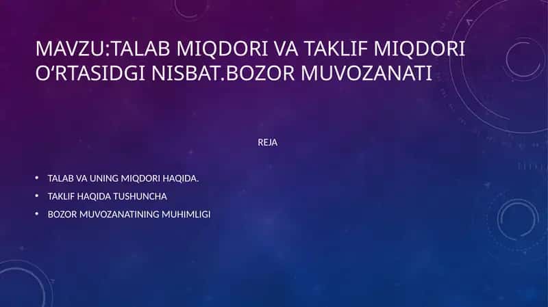 TALAB MIQDORI VA TAKLIF MIQDORIO‘RTASIDGI NISBAT.BOZOR MUVOZANATI