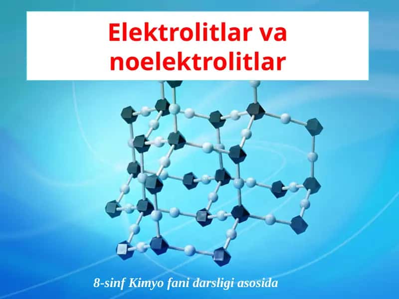 Elektrolitlar va noelektrolitlar