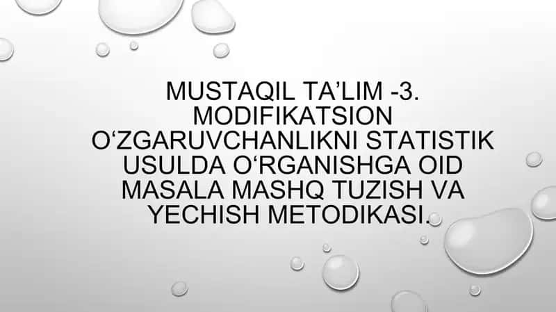 Modifikatsion oʻzgaruvchanlikni statistik usulda oʻrganishga oid masala mashq tuzish va yechish met