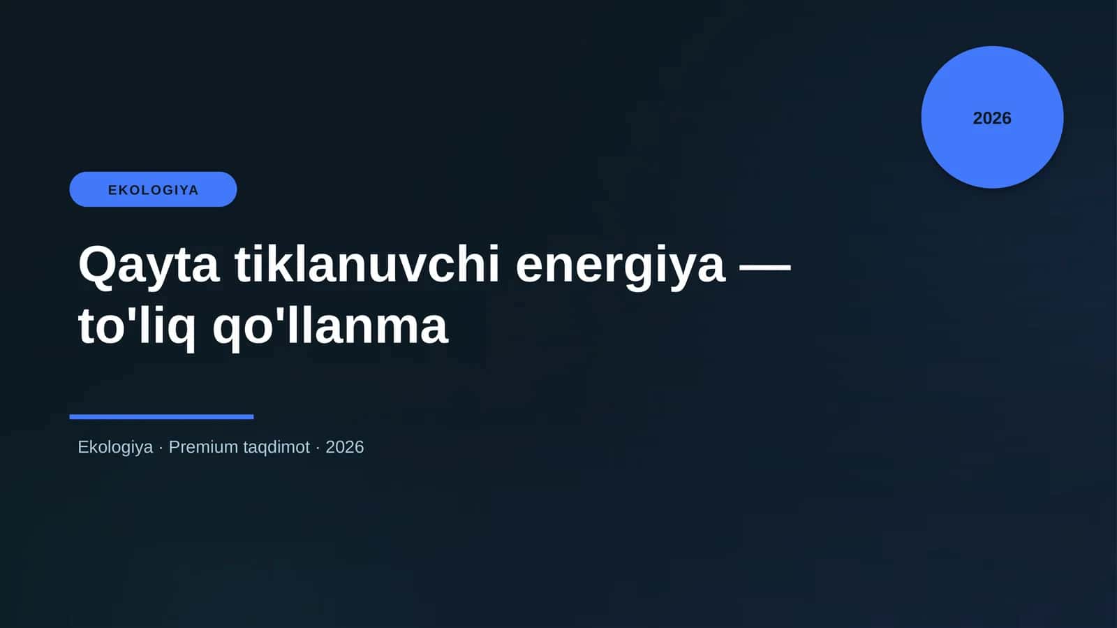 Qayta tiklanuvchi energiya — to'liq qo'llanma