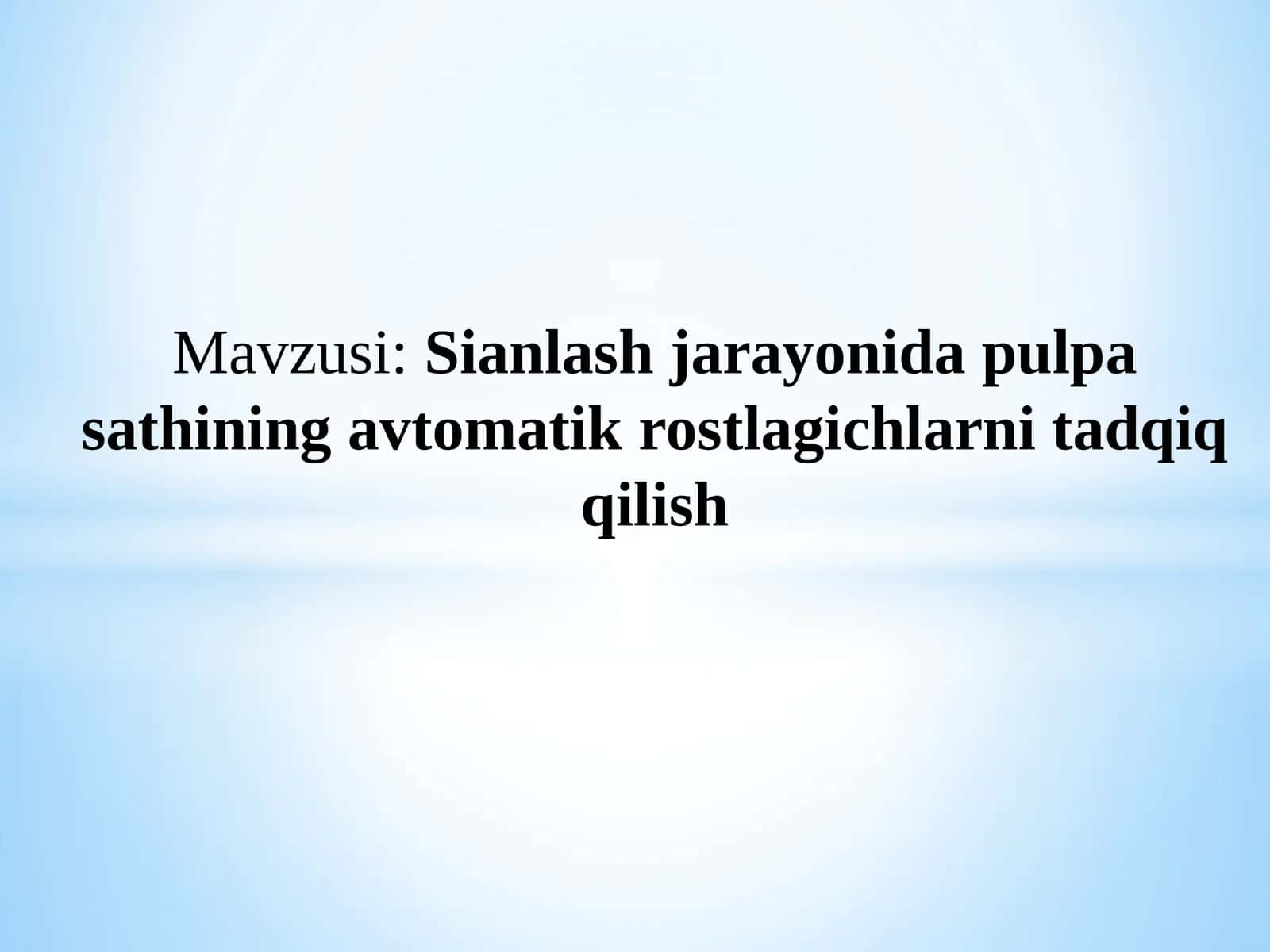 Sianlash jarayonida pulpa sathining avtomatik rostlagichlarni tadqiq etish