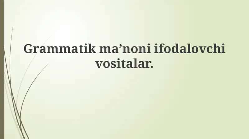 Grammatikma’noniifodalovchivositalar
