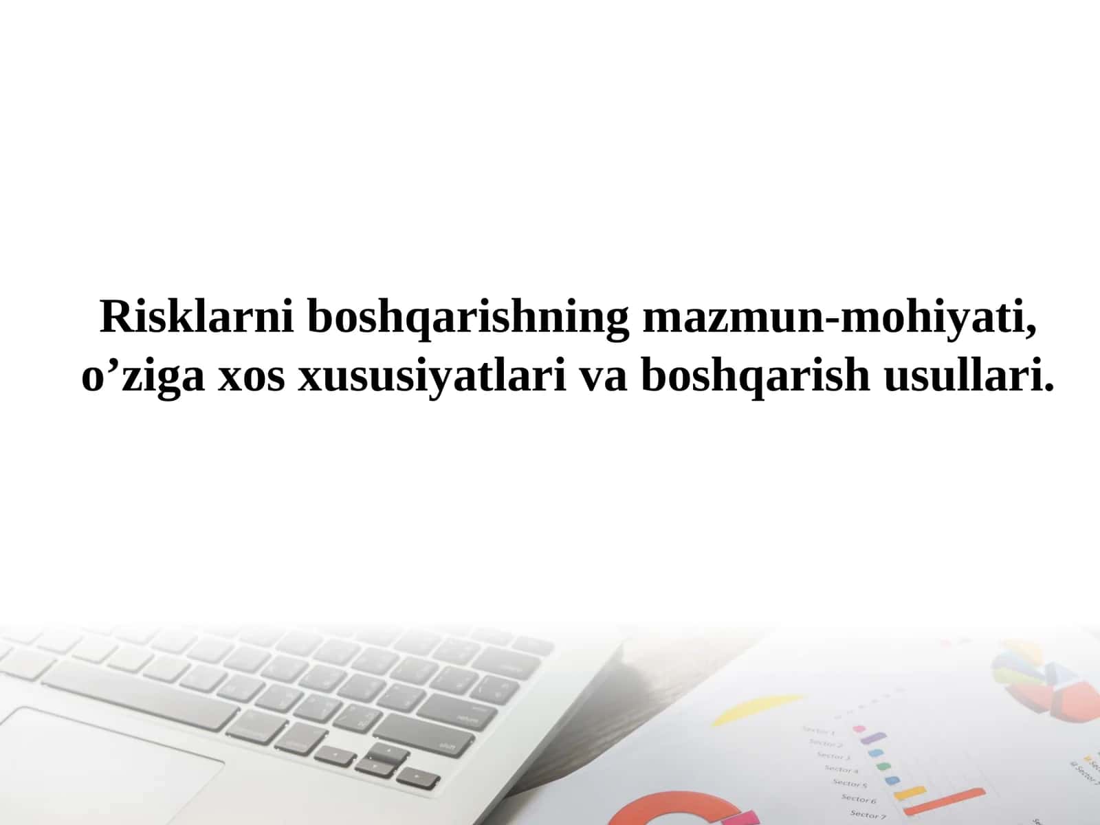 Risklarni boshqarishning mazmuni va mohiyati