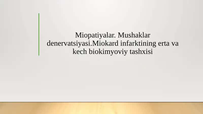 Miopatiyalar. Mushaklar denervatsiyasi.Miokard infarktining erta va kech biokimyoviy tashxisi