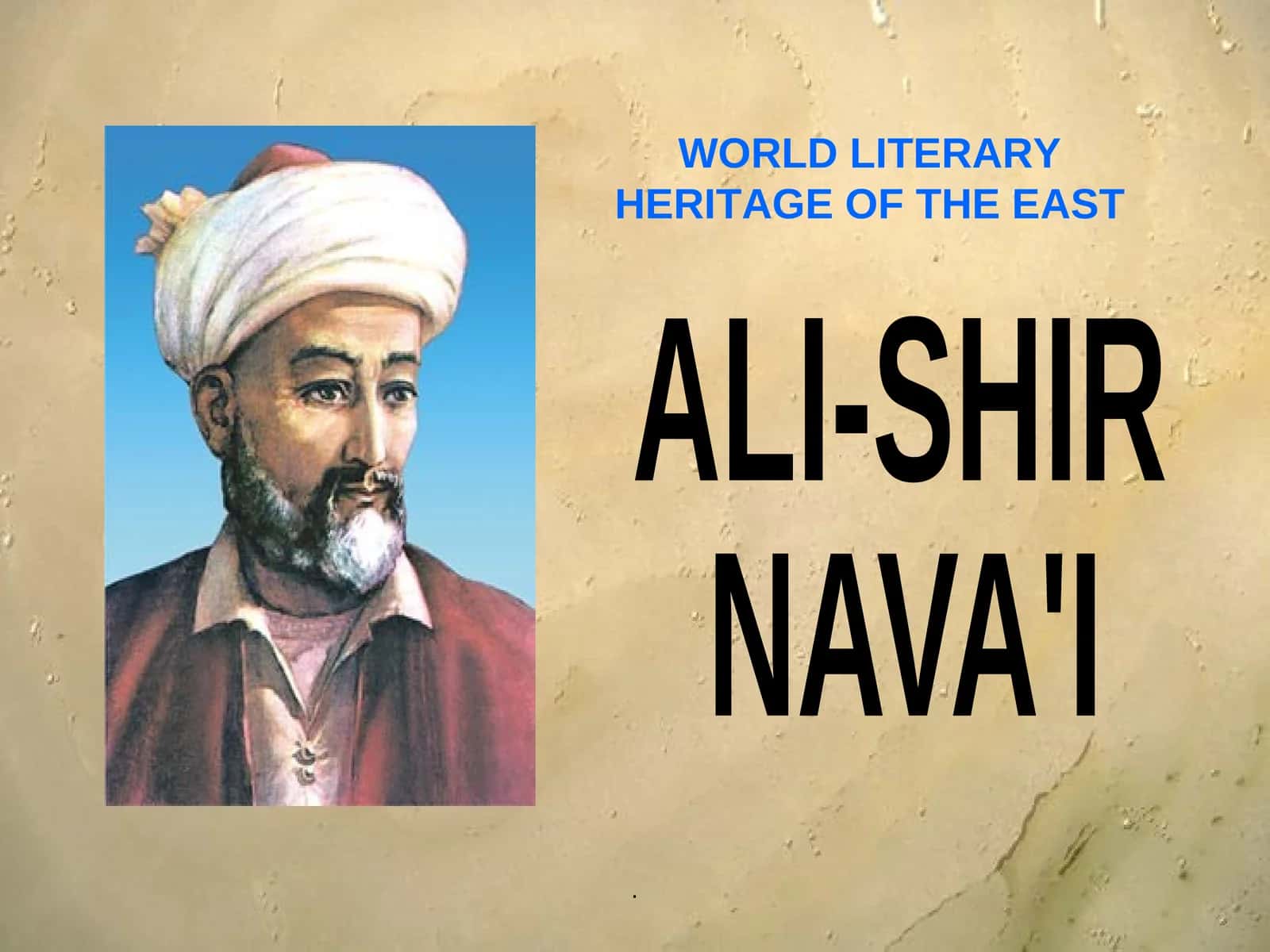 ALI-SHIR NAVA'I WORLD LITERARY HERITAGE OF THE EAST
