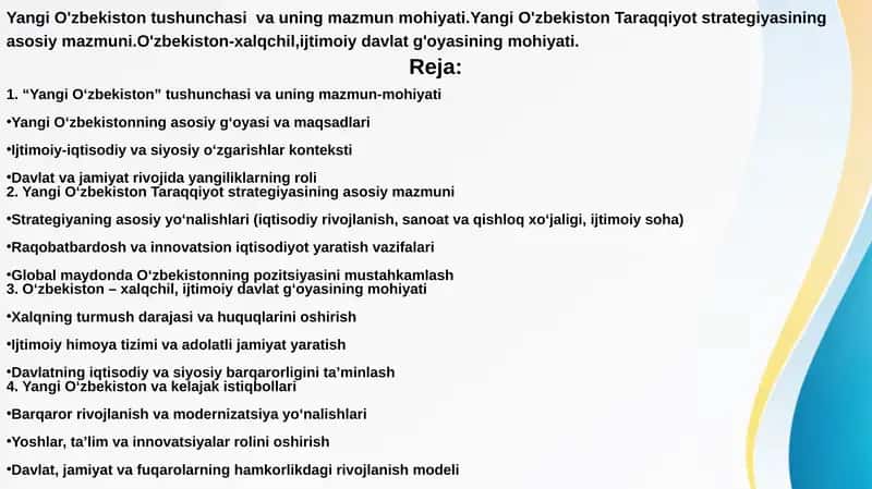 Yangi O'zbekiston tushunchasi  va uning mazmun mohiyati.Yangi O'zbekiston Taraqqiyot strategiyasining asosiy mazmuni.O'zbekiston-xalqchil,ijtimoiy davlat g'oyasining mohiyati