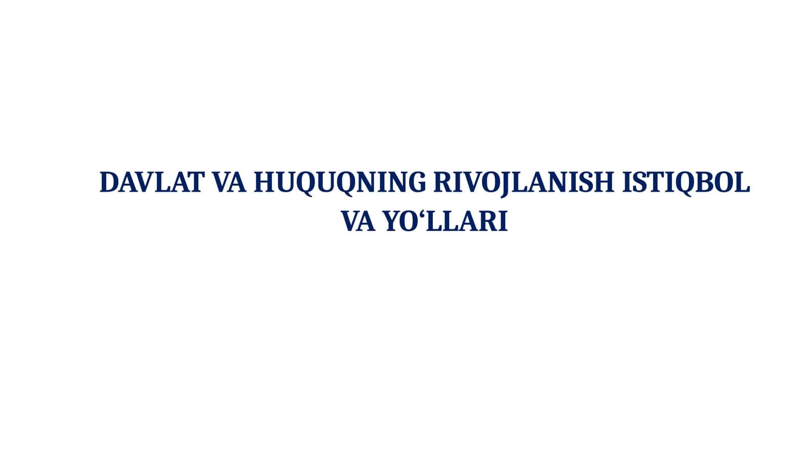DAVLATVA HUQUQNING RIVOJLANISH ISTIQBOL VAYO‘LLARI