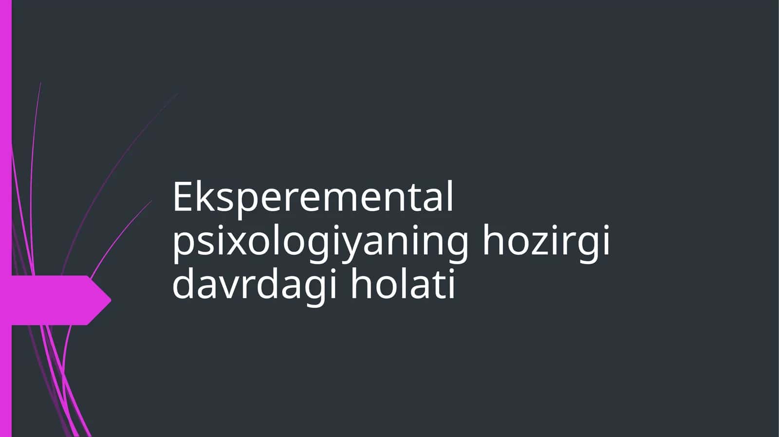 eksperimental psixologiyaning hozirgi davrdagi holati