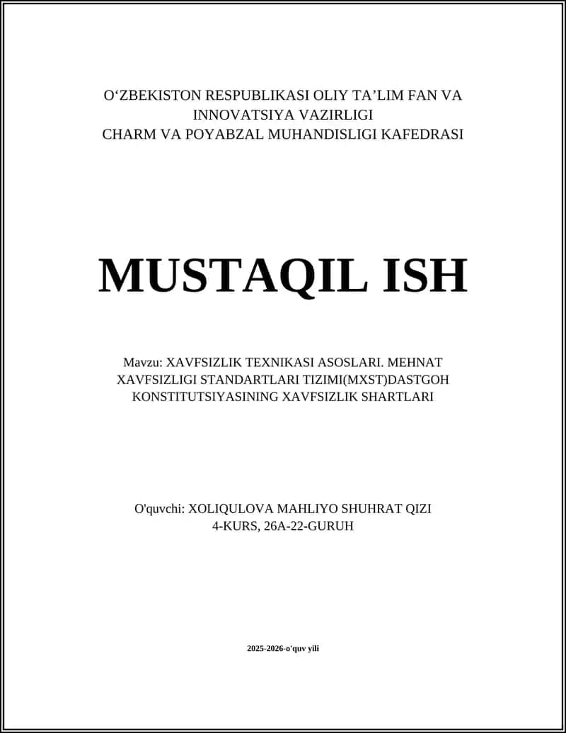 XAVFSIZLIK TEXNIKASI ASOSLARI. MEHNAT XAVFSIZLIGI STANDARTLARI TIZIMI(MXST)DASTGOH KONSTITUTSIYASINING XAVFSIZLIK SHARTLARI