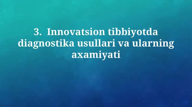 Innovatsion tibbiyotda diagnostika usullari vaularningaxamiyati